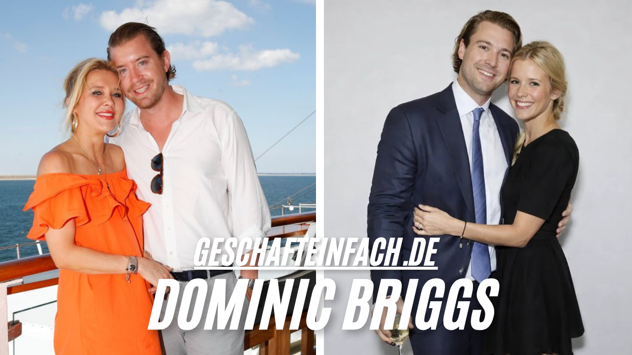 Dominic Briggs: Unternehmer, Investor und Familienmensch